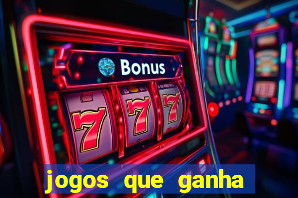 jogos que ganha dinheiro gratis